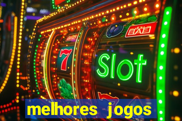 melhores jogos estrela bet